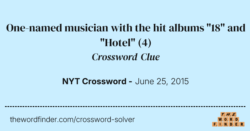 One-named musician with the hit albums "18" and "Hotel" crossword clue image