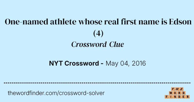 One-named athlete whose real first name is Edson crossword clue image