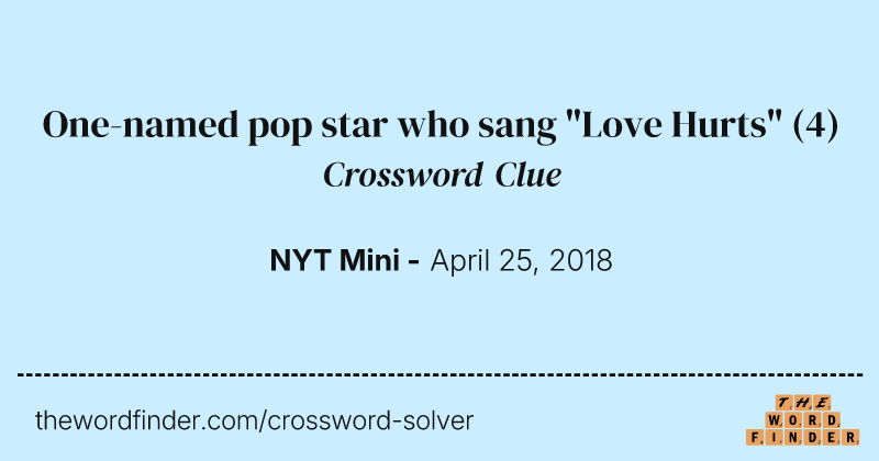 One-named pop star who sang "Love Hurts" crossword clue image