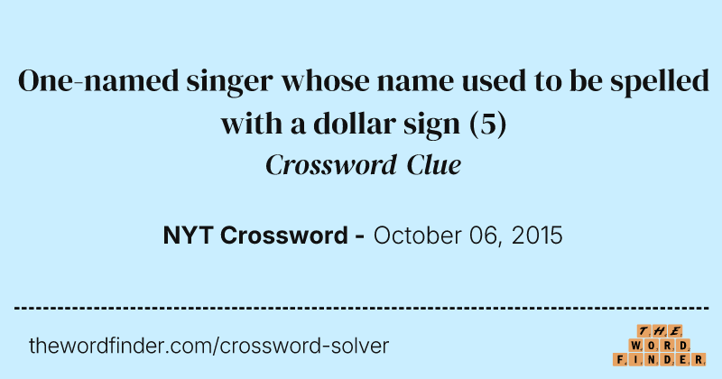 One-named singer whose name used to be spelled with a dollar sign crossword clue image
