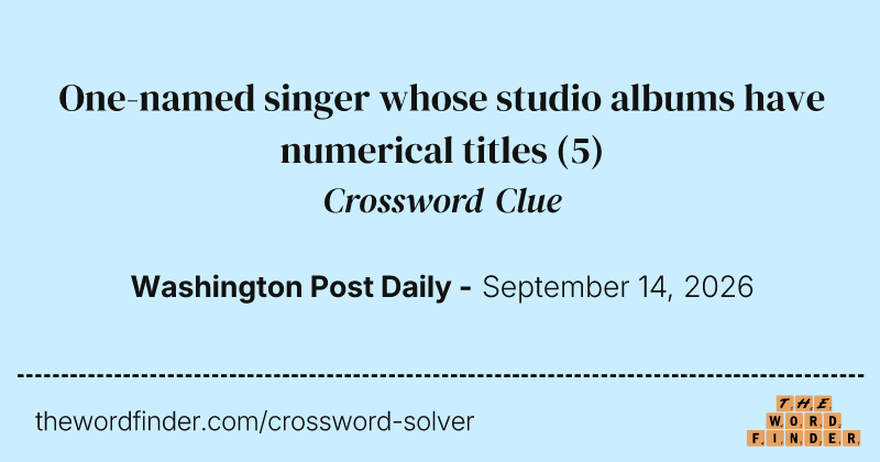 One-named singer whose studio albums have numerical titles crossword clue image