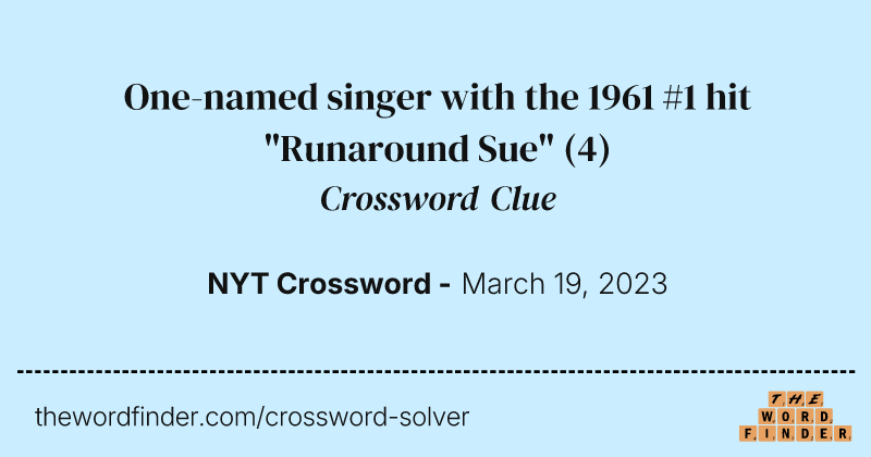 One-named singer with the 1961 #1 hit "Runaround Sue" crossword clue image