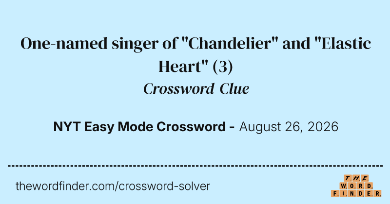 One-named singer of "Chandelier" and "Elastic Heart" crossword clue image