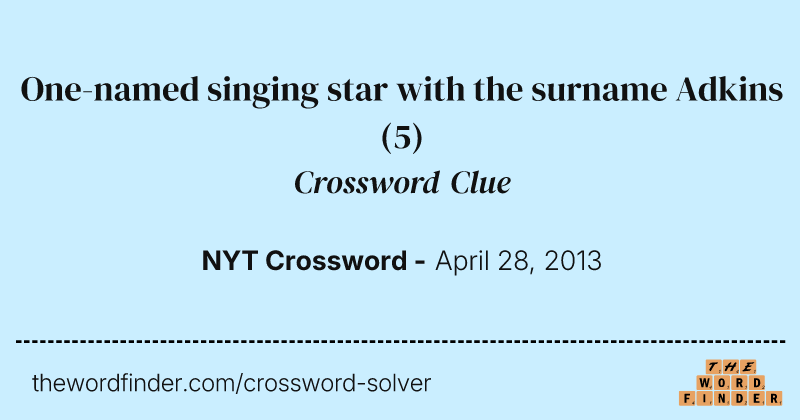 One-named singing star with the surname Adkins crossword clue image