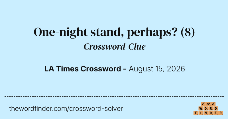 One-night stand, perhaps? crossword clue image
