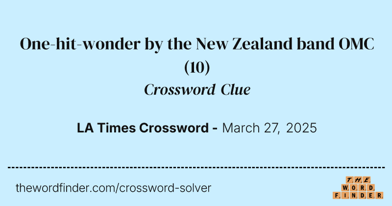 One-hit-wonder by the New Zealand band OMC crossword clue image