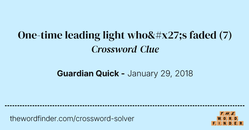 One-time leading light who's faded crossword clue image