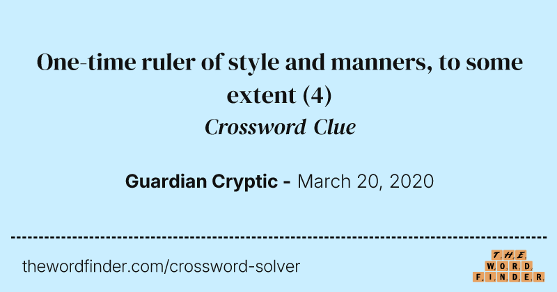 One-time ruler of style and manners, to some extent crossword clue image