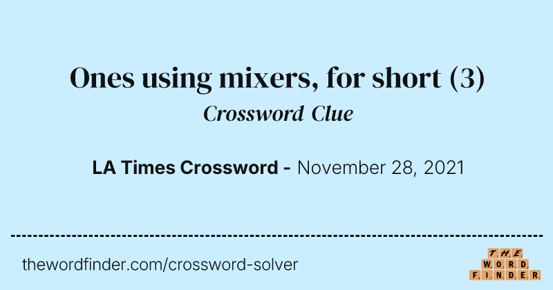 Ones using mixers, for short crossword clue image