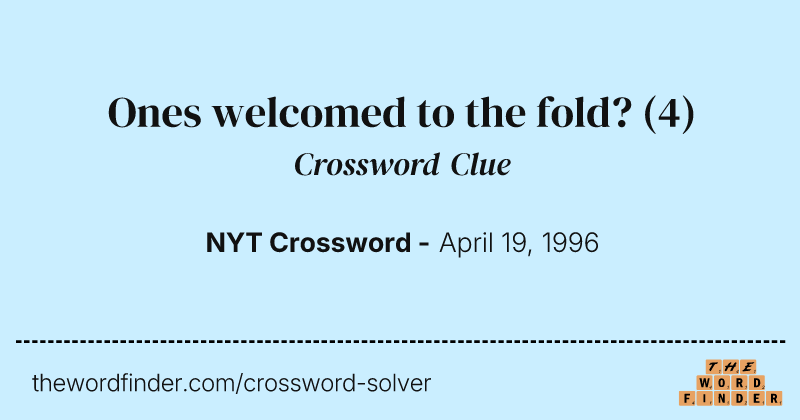 Ones welcomed to the fold? crossword clue image