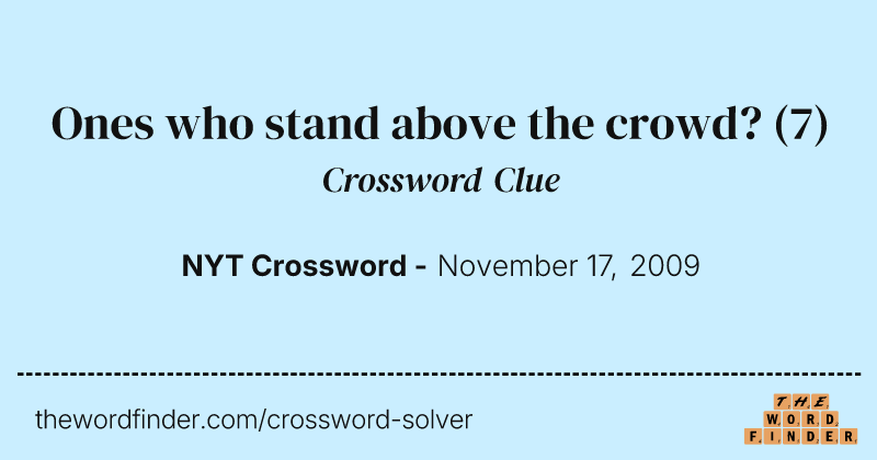 Ones who stand above the crowd? crossword clue image