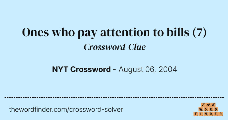 Ones who pay attention to bills crossword clue image