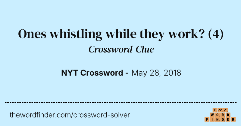 Ones whistling while they work? crossword clue image