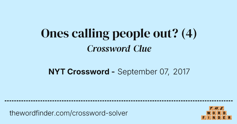 Ones calling people out? crossword clue image