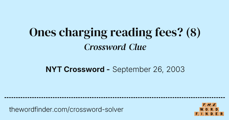Ones charging reading fees? crossword clue image