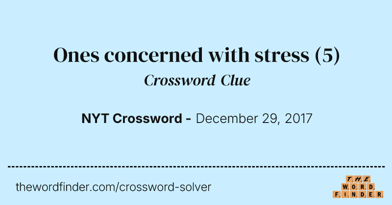 Ones concerned with stress crossword clue image