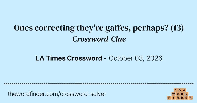 Ones correcting they're gaffes, perhaps? crossword clue image