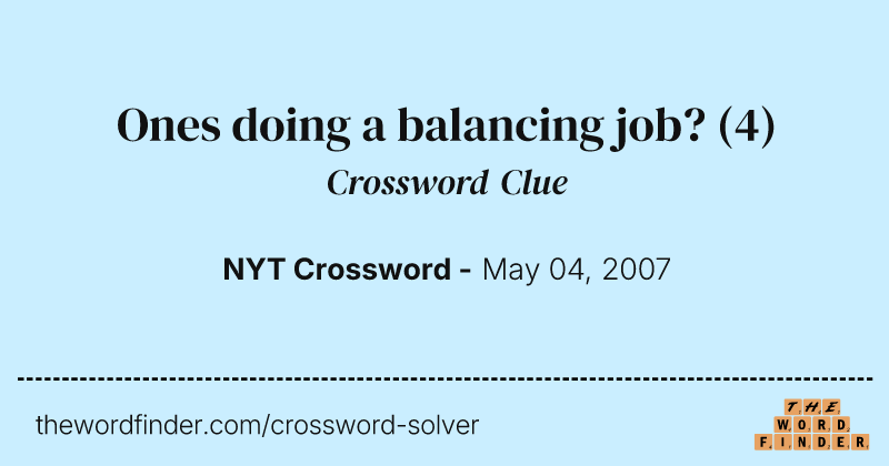 Ones doing a balancing job? crossword clue image