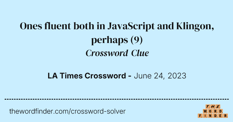 Ones fluent both in JavaScript and Klingon, perhaps crossword clue image