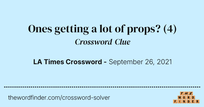 Ones getting a lot of props? crossword clue image