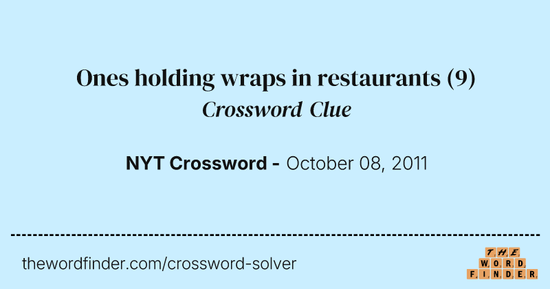 Ones holding wraps in restaurants crossword clue image