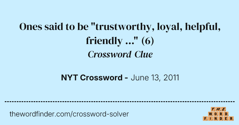 Ones said to be "trustworthy, loyal, helpful, friendly ..." crossword clue image