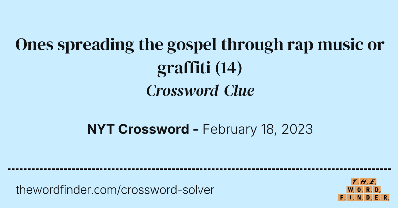 Ones spreading the gospel through rap music or graffiti crossword clue image