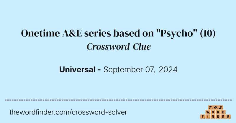 Onetime A&E series based on "Psycho" crossword clue image