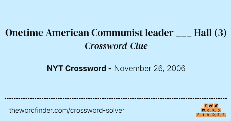 Onetime American Communist leader ___ Hall crossword clue image