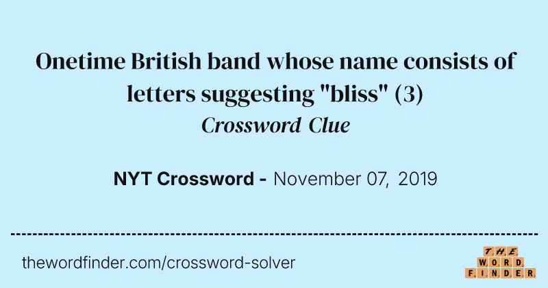Onetime British band whose name consists of letters suggesting "bliss" crossword clue image