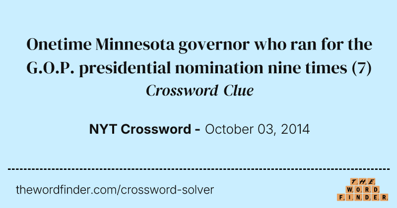 Onetime Minnesota governor who ran for the G.O.P. presidential nomination nine times crossword clue image