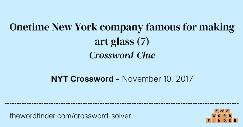 Onetime New York company famous for making art glass crossword clue image
