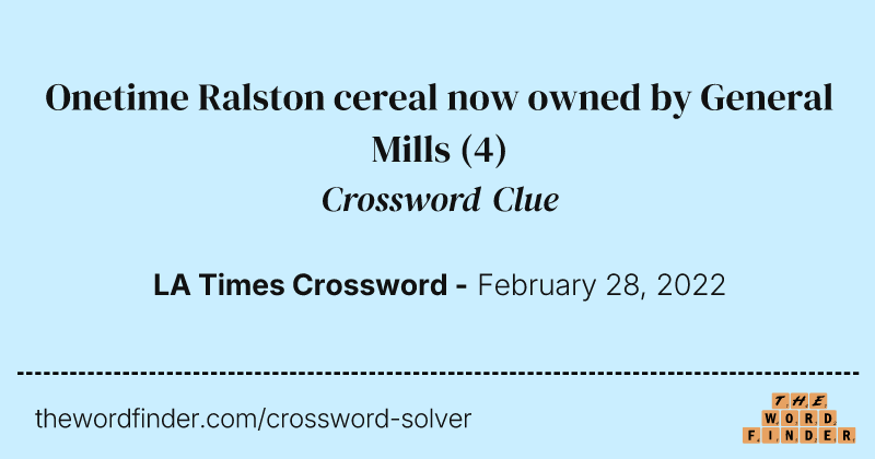 Onetime Ralston cereal now owned by General Mills crossword clue image