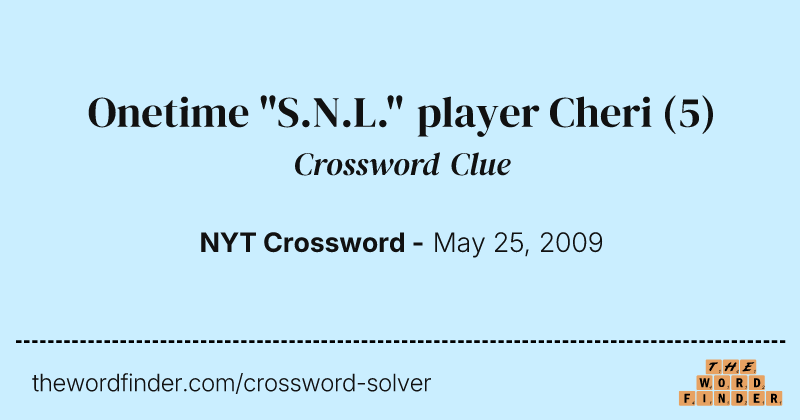 Onetime "S.N.L." player Cheri crossword clue image