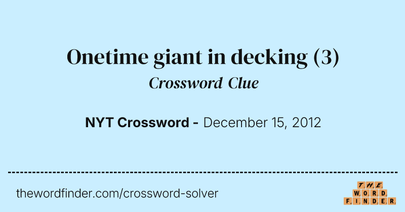 Onetime giant in decking crossword clue image