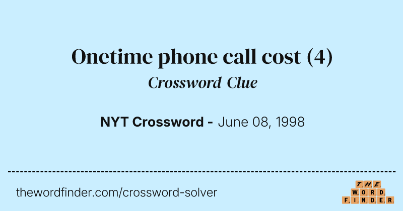 Onetime phone call cost crossword clue image