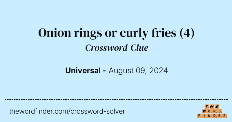Onion rings or curly fries crossword clue image