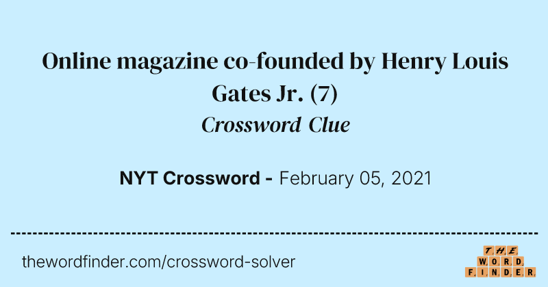 Online magazine co-founded by Henry Louis Gates Jr. crossword clue image