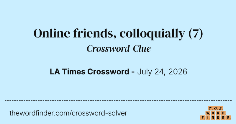 Online friends, colloquially crossword clue image