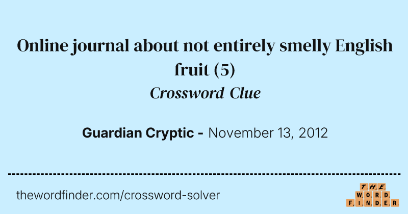 Online journal about not entirely smelly English fruit crossword clue image