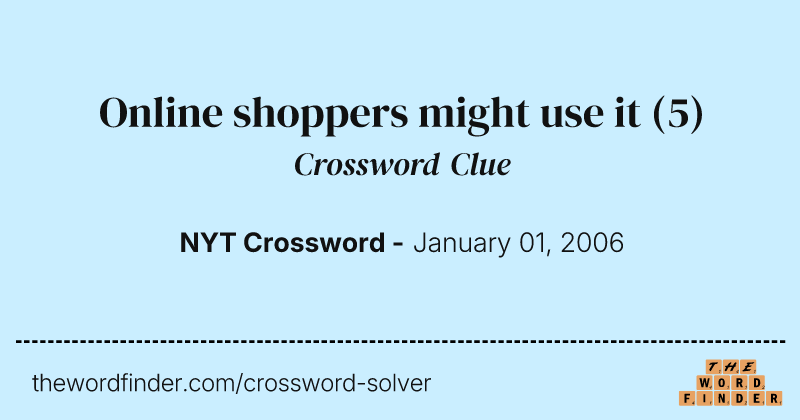 Online shoppers might use it crossword clue image