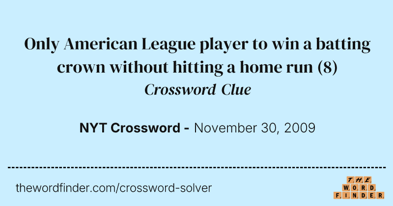 Only American League player to win a batting crown without hitting a home run crossword clue image
