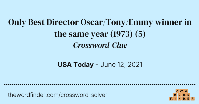 Only Best Director Oscar/Tony/Emmy winner in the same year (1973) crossword clue image