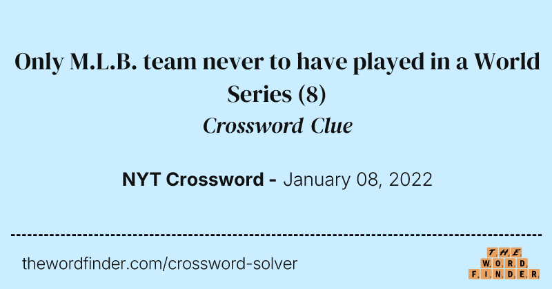 Only M.L.B. team never to have played in a World Series crossword clue image