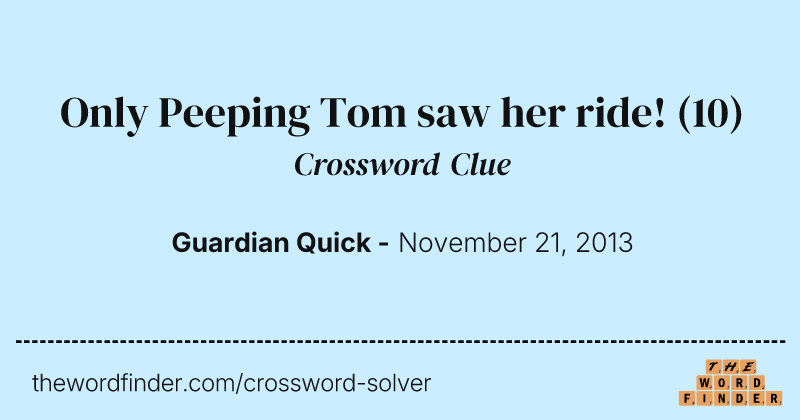 Only Peeping Tom saw her ride! crossword clue image