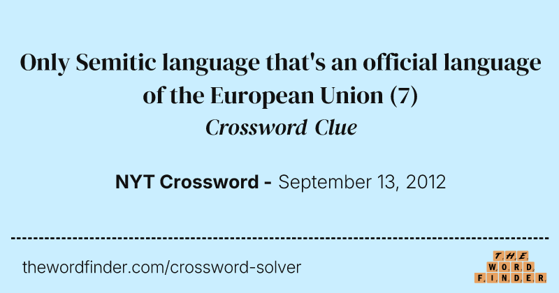 Only Semitic language that's an official language of the European Union crossword clue image