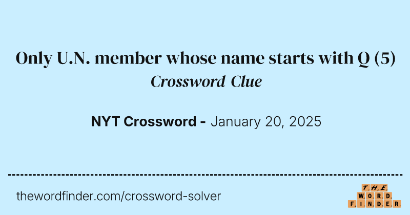 Only U.N. member whose name starts with Q crossword clue image