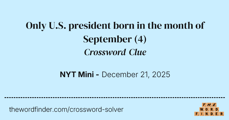 Only U.S. president born in the month of September crossword clue image
