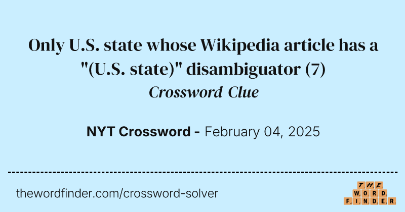 Only U.S. state whose Wikipedia article has a "(U.S. state)" disambiguator crossword clue image