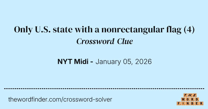 Only U.S. state with a nonrectangular flag crossword clue image
